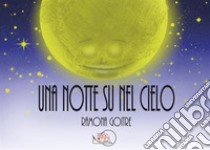 Una notte su nel cielo. E-book. Formato PDF ebook di Ramona Goitre