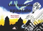 Una fantasia spaziale. E-book. Formato PDF ebook