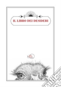 Il libro dei desideri. E-book. Formato PDF ebook di Francesca Lumachi