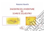 Incontri ed avventure di Icaro e Silvestro. E-book. Formato PDF ebook