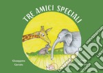 Tre amici speciali. E-book. Formato PDF