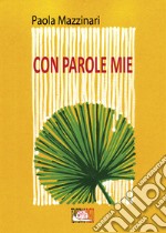 Con parole mie. E-book. Formato EPUB ebook