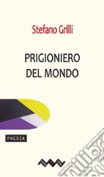 Prigioniero del mondo. E-book. Formato EPUB