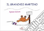 Il granchio Martino. E-book. Formato PDF ebook