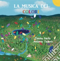 La musica dei colori. E-book. Formato PDF ebook di Tonino Nella