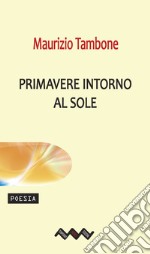 Primavere intorno al sole. E-book. Formato EPUB ebook