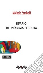 Sipario di un&apos;anima perduta. E-book. Formato EPUB ebook