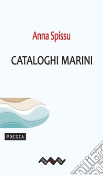 Cataloghi marini. E-book. Formato EPUB ebook di Anna Spissu