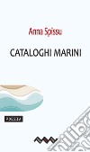 Cataloghi marini. E-book. Formato EPUB ebook di Anna Spissu