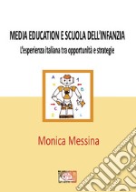 Media education e scuola dell’infanziaL’esperienza italiana tra opportunità e strategie. E-book. Formato EPUB ebook