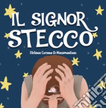 Il Signor Stecco. E-book. Formato PDF ebook di Stefania Di Massimantonio