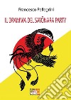 Il dramma del Sayo¯nara Party. E-book. Formato EPUB ebook di Francesco Pellegrini