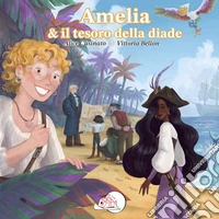 Amelia &amp; il tesoro della diade. E-book. Formato PDF ebook
