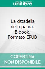 La cittadella della paura. E-book. Formato EPUB ebook
