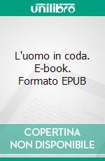 L'uomo in coda. E-book. Formato EPUB ebook