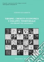 Turismo, crescita economica e sviluppo territoriale: Una prospettiva geografica. E-book. Formato EPUB