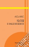 Viator: Il viaggio dei romani. E-book. Formato EPUB ebook di Angela Donati