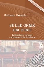 Sulle orme dei poeti: Letteratura, turismo e promozione del territorio. E-book. Formato EPUB