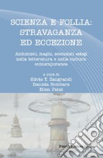 Scienza e follia: stravaganza ed eccezione. E-book. Formato EPUB ebook