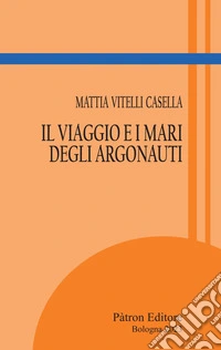 Il viaggio e i mari degli Argonauti. E-book. Formato EPUB ebook