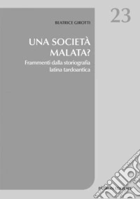 Una società malata?: Frammenti dalla storiografia latina tardoantica. E-book. Formato EPUB ebook