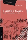 Il vecchio e l'Avana. Diario di un siciliano a Cuba. E-book. Formato EPUB ebook di Michele Corsaro