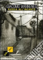 Russia all'incanto. Il romanzo verità di Togliattigrad. E-book. Formato EPUB