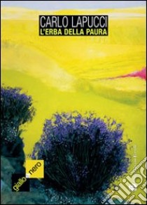 L' erba della paura. E-book. Formato EPUB ebook di Carlo Lapucci