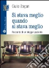 Si stava meglio quando si stava meglio. Racconto di un blogger-paziente. E-book. Formato EPUB ebook di Giulio Bogani