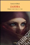 Zahira Un amore per tornare a vivere . E-book. Formato Mobipocket ebook di Cillari Enrico