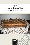 Storie di una Vita (intorno al mondo) . E-book. Formato EPUB ebook di Zappin