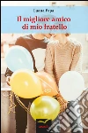 Il migliore amico di mio fratello. E-book. Formato Mobipocket ebook di Papa Luana