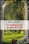L’esistenza nel profondo Sud. E-book. Formato EPUB ebook di Pangallo Domenico