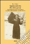 Questa era la vita che volevo per me. Conversazioni con don Ennio Borgogna un piccolo, grande salesiano in maniche di camicia. E-book. Formato EPUB ebook di Valente Paolo