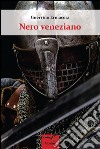 Nero veneziano. E-book. Formato EPUB ebook di Guerrino Ermacora