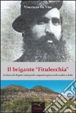 Il brigante “Fitulecchia”. E-book. Formato Mobipocket ebook