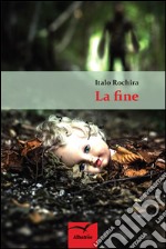 La fine. E-book. Formato Mobipocket ebook