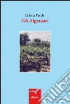 Gli algranati. E-book. Formato Mobipocket ebook di Tundo Liliana