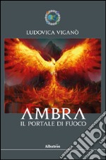 Ambra. Il portale di fuoco. E-book. Formato EPUB