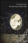 Io sono nata dalle stelle. E-book. Formato EPUB ebook di Giancarlini Daniele