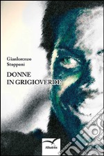 Donne in grigioverde. E-book. Formato EPUB ebook