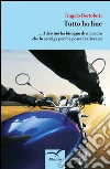 Tutto ha fine. E-book. Formato EPUB ebook di Bertolotti Angelo