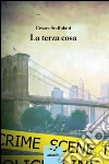 La terza cosa. E-book. Formato EPUB ebook di Staffolani Cesare