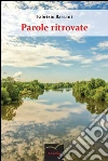 Parole ritrovate. E-book. Formato EPUB ebook di Bassani Fabrizio