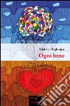 Ogni bene. E-book. Formato Mobipocket ebook di Michele Miglionico