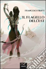 Il Flagello dell’Est. E-book. Formato Mobipocket ebook