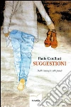Suggestioni. E-book. Formato Mobipocket ebook di Paolo Catellani