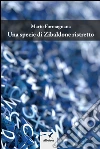 Una specie di Zibaldone ristretto. E-book. Formato EPUB ebook di Mario Formagnana
