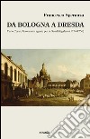 Da Bologna a Dresda. Carlo Cesare Giovannini agente per la Gemäldegalerie (1754-1756). E-book. Formato Mobipocket ebook