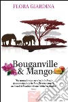 Bouganville e Mango. E-book. Formato EPUB ebook di Flora Giardina